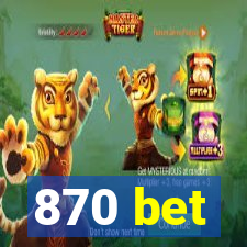 870 bet